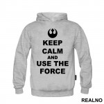 Keep Calm And Use The Force - Star Wars - Duks