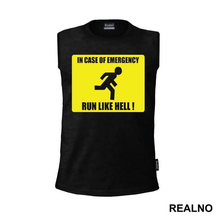 In Case Of Emergency - Run Like Hell! - Sign - Humor - Majica
