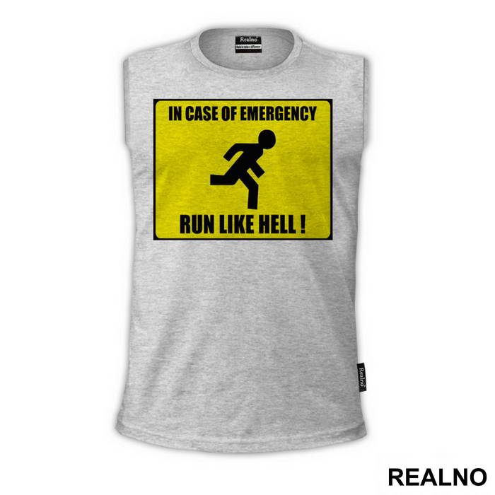 In Case Of Emergency - Run Like Hell! - Sign - Humor - Majica