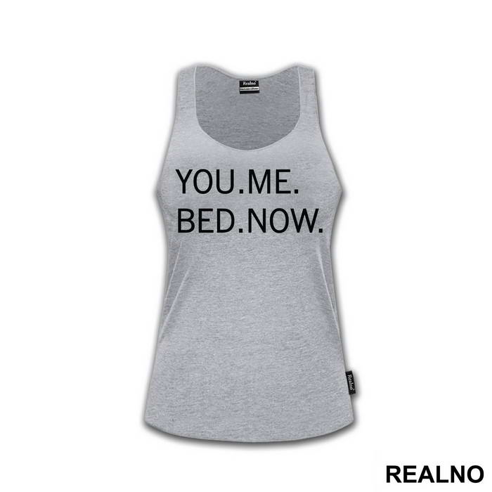 You. Me. Bed. Now. - Sex - Majica