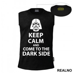 Keep Calm And Come To The Dark Side - Star Wars - Majica