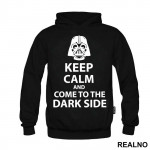 Keep Calm And Come To The Dark Side - Star Wars - Duks