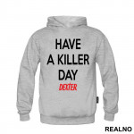 Have a Killer Day - Dexter - Duks