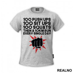 100 Push Ups 100 Sit Ups 100 Squats Then 10KM Run Every Single Day - One Punch Man - Majica 100 Push Ups 100 Sit Ups 100 Squats Then 10KM Run Every Single Day - One Punch Man - Majica