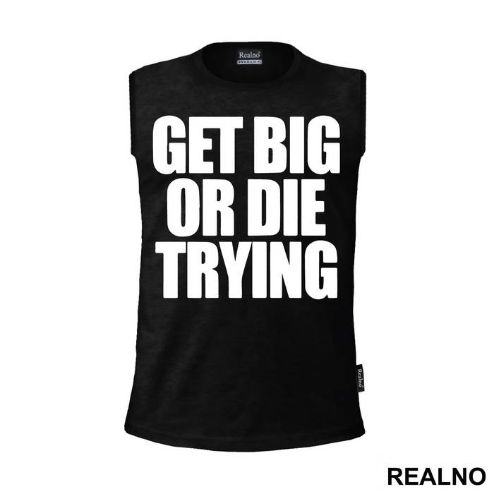 Get Big Or Die Trying - Trening - Majica