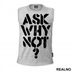 Ask Why Not? - Trening - Majica