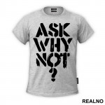 Ask Why Not? - Trening - Majica