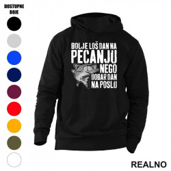 Bolje Loš Dan Na Pecanju Nego Dobar Dan Na Poslu - Pecanje - Fishing - Duks sa džepovima