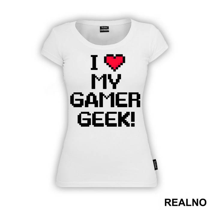 I Love My Gamer - Geek - Majica
