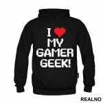 I Love My Gamer - Geek - Duks