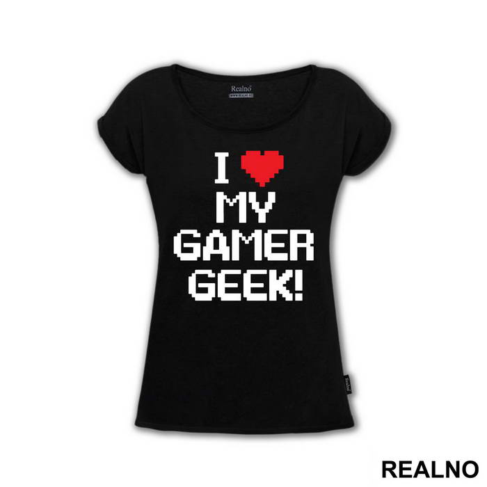 I Love My Gamer - Geek - Majica