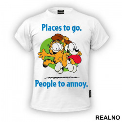 Places To Go, People To Annoy Garfild - Crtani filmovi - Majica
