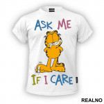 Ask Me If I Care Garfild - Crtani filmovi - Majica