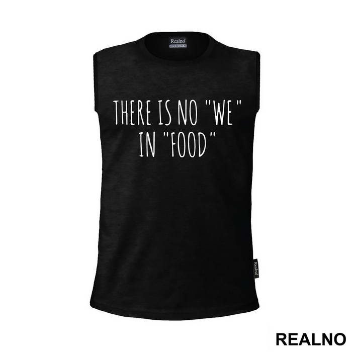 There Is No "WE" - Hrana - Food - Majica