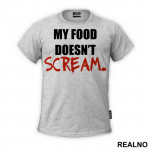 My Food Doesn't Scream - Vegan - Majica