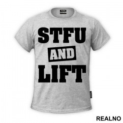 Stfu And Lift - Trening - Majica Stfu And Lift - Trening - Majica