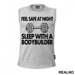 Feel Safe At Night Sleep With A Bodybuilder - Trening - Majica Feel Safe At Night Sleep With A Bodybuilder - Trening - Majica