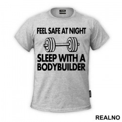 Feel Safe At Night Sleep With A Bodybuilder - Trening - Majica Feel Safe At Night Sleep With A Bodybuilder - Trening - Majica