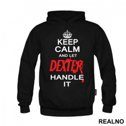 Keep Calm And Let Dexter Handle It - Dexter - Duks Keep Calm And Let Dexter Handle It - Dexter - Duks