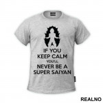 If You Keep Calm You'll Never Be Super Saiyan - Trening - Majica