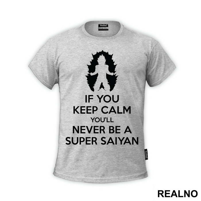 If You Keep Calm You'll Never Be Super Saiyan - Trening - Majica