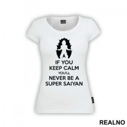 If You Keep Calm You'll Never Be Super Saiyan - Trening - Majica If You Keep Calm You'll Never Be Super Saiyan - Trening - Majica
