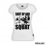 Shut Up And Squat - Trening - Majica