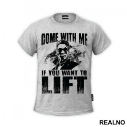 Come With Me If You Want To Lift - Trening - Majica Come With Me If You Want To Lift - Trening - Majica