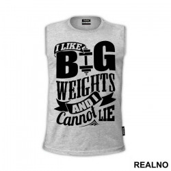 I Like Big Weights And I Can Not Lie - Trening - Majica I Like Big Weights And I Can Not Lie - Trening - Majica