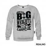 I Like Big Weights And I Can Not Lie - Trening - Duks