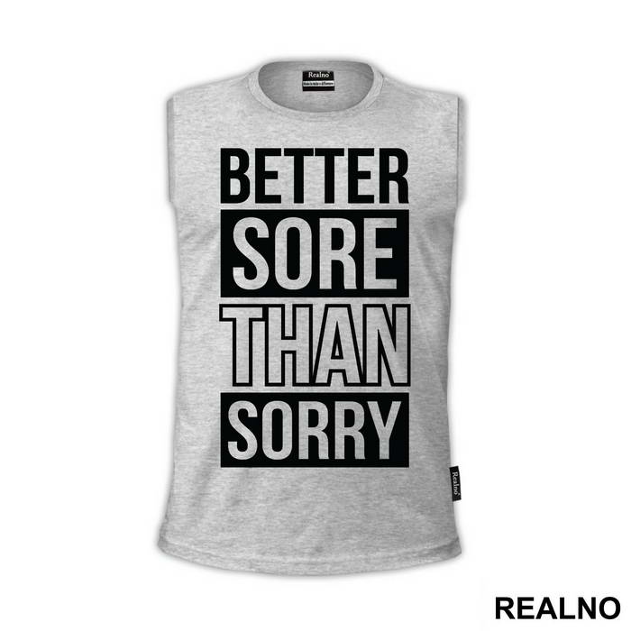 Better Sore Than Sorry - Trening - Majica