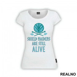 Shield Maidens Are Still Alive - Vikings - Majica Shield Maidens Are Still Alive - Vikings - Majica