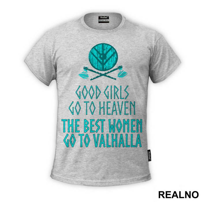 Good Girls Go To Heaven, The Best Women Go To Valhalla - Vikings - Majica