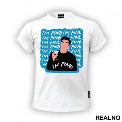 I'm Fine Drinking Wine - Friends - Prijatelji - Majica