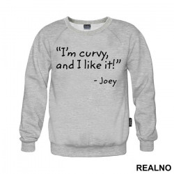 I'm Curvy And I Like It - Friends - Prijatelji - Duks