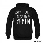 Sorry I Can't I'm Moving To Yemen - Friends - Prijatelji - Duks