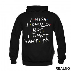 I Wish I Could But I Don't Want To - Friends - Prijatelji - Duks I Wish I Could But I Don't Want To - Friends - Prijatelji - Duks