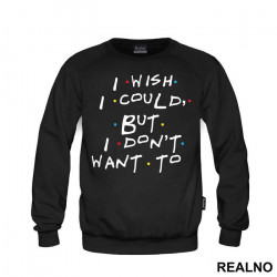 I Wish I Could But I Don't Want To - Friends - Prijatelji - Duks I Wish I Could But I Don't Want To - Friends - Prijatelji - Duks