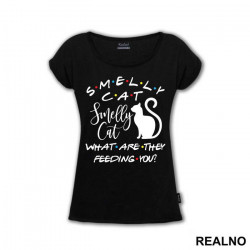 Smelly Cat What Are The Feeding You - Friends - Prijatelji - Majica