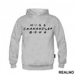 Miss Chanandler Bong - Friends - Prijatelji - Duks Miss Chanandler Bong - Friends - Prijatelji - Duks