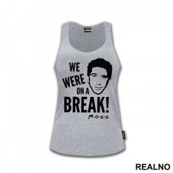 We Were On A Break - Friends - Prijatelji - Majica