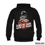 Leave Me Alone With My Pizza - Astronaut - Space - Svemir - Duks