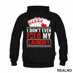 I Don't Even Fold My Laundry - Red - Poker - Duks