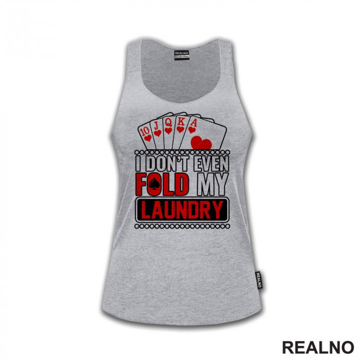 I Don't Even Fold My Laundry - Red - Poker - Majica