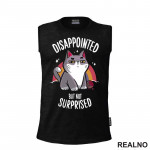 Disappointed But Not Suprised - Cat - Dark Humor - Majica