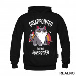 Disappointed But Not Suprised - Cat - Dark Humor - Duks