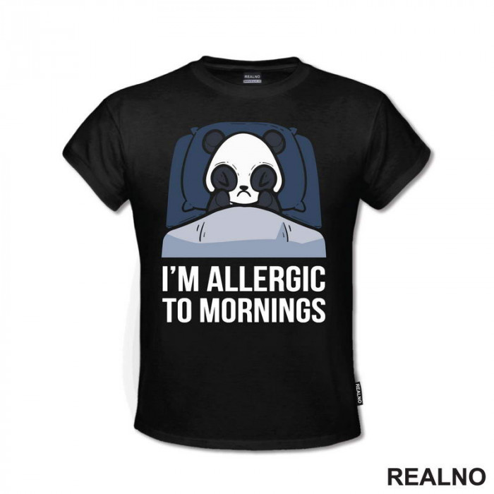 I'm Allergic To Mornings - Panda - Humor - Majica