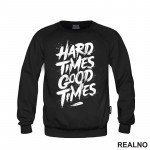 Hard Times - Good Times - Quotes - Duks