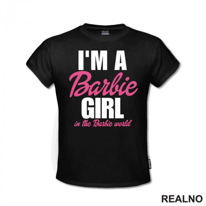 I'm A Barbie Girl In A Barbie World - Barbi - Majica
