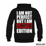 I Am Not Perfect But I Am Limited Edition - Quotes - Duks
